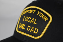 Load image into Gallery viewer, DADVIBES | Support Your Local Girl Dad Patch Hat